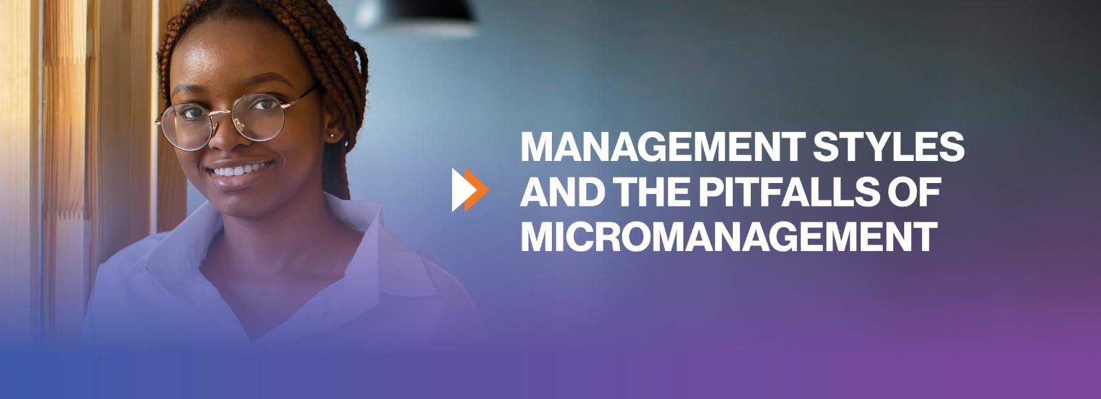 Management Styles and the Pitfalls of Micromanagement